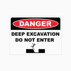 DANGER DEEP EXCAVATION DO NOT ENTER SIGN