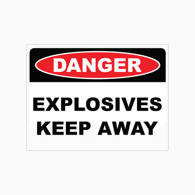 DANGER EXPLOSIVES KEEP AWAY SIGN