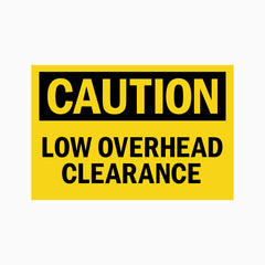CAUTION LOW OVERHEAD CLEARANCE SIGN
