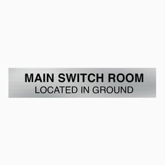MAIN SWITCH ROOM LOCATED IN GROUND SIGN