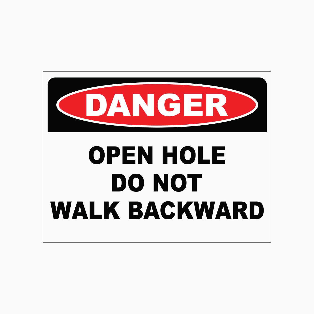 OPEN HOLE DO NOT BACKWARD SIGN - DANGER SIGN