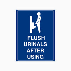 FLUSH URINALS AFTER USING SIGN