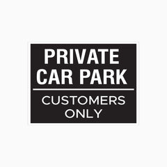 PRIVATE CAR PARK - CUSTOMERS ONLY SIGN