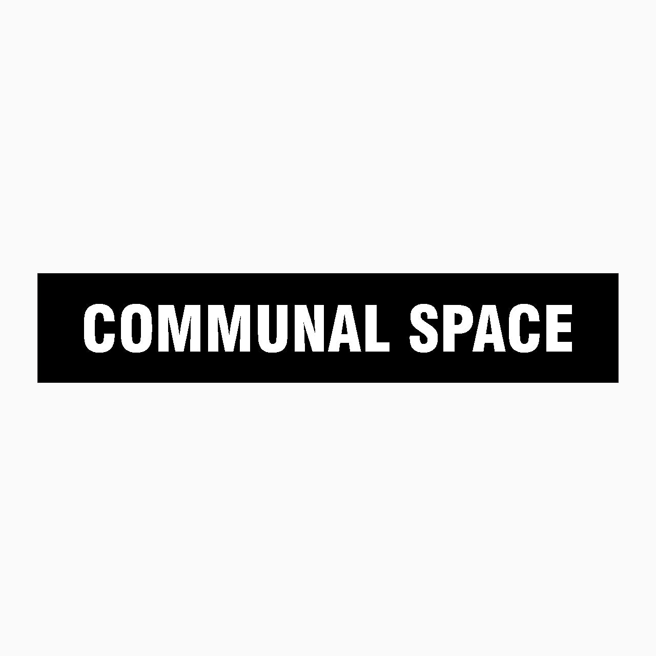 COMMUNAL SPACE SIGN