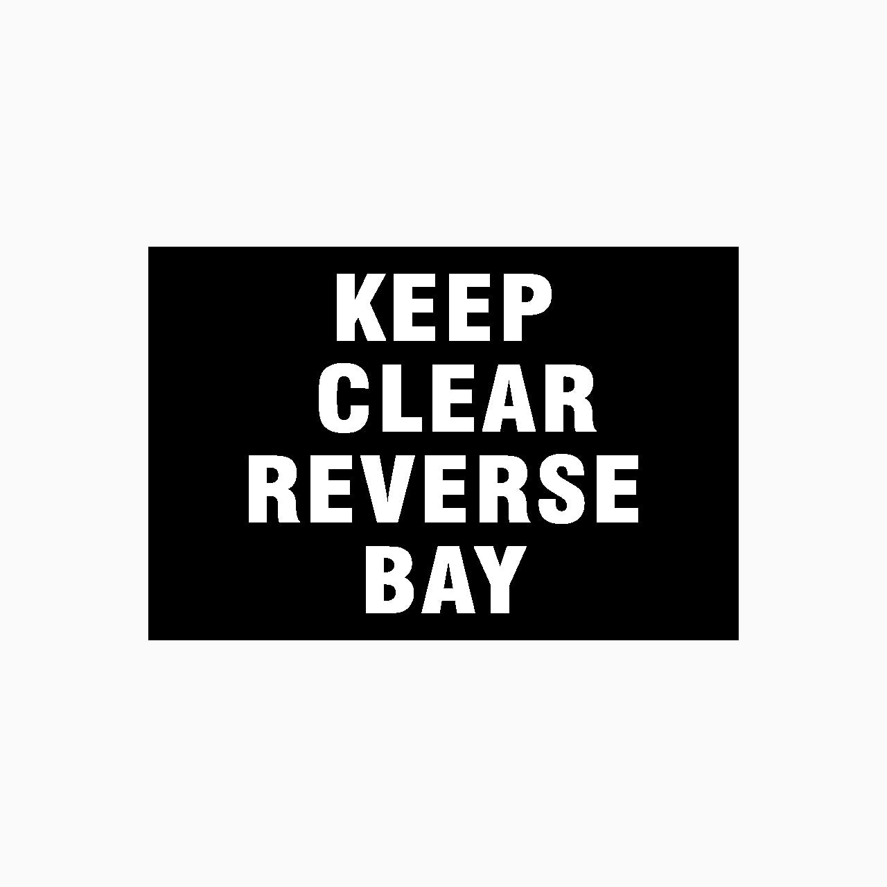 KEEP CLEAR REVERSE BAY SIGN
