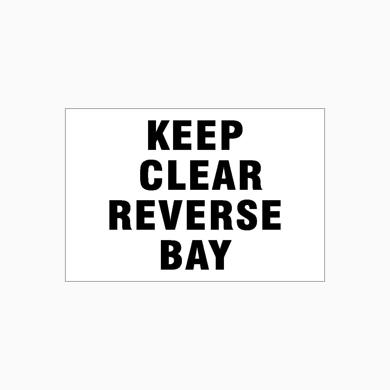 KEEP CLEAR REVERSE BAY SIGN