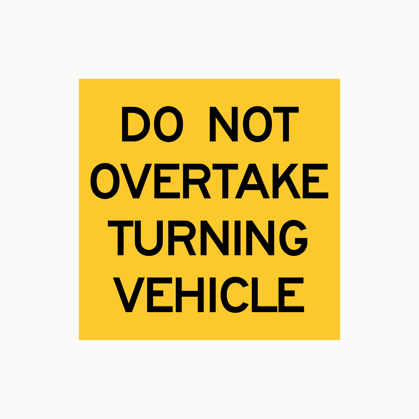 DO NOT OVERTAKE TURNING VEHICLE SIGN