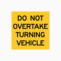 DO NOT OVERTAKE TURNING VEHICLE SIGN Reflective