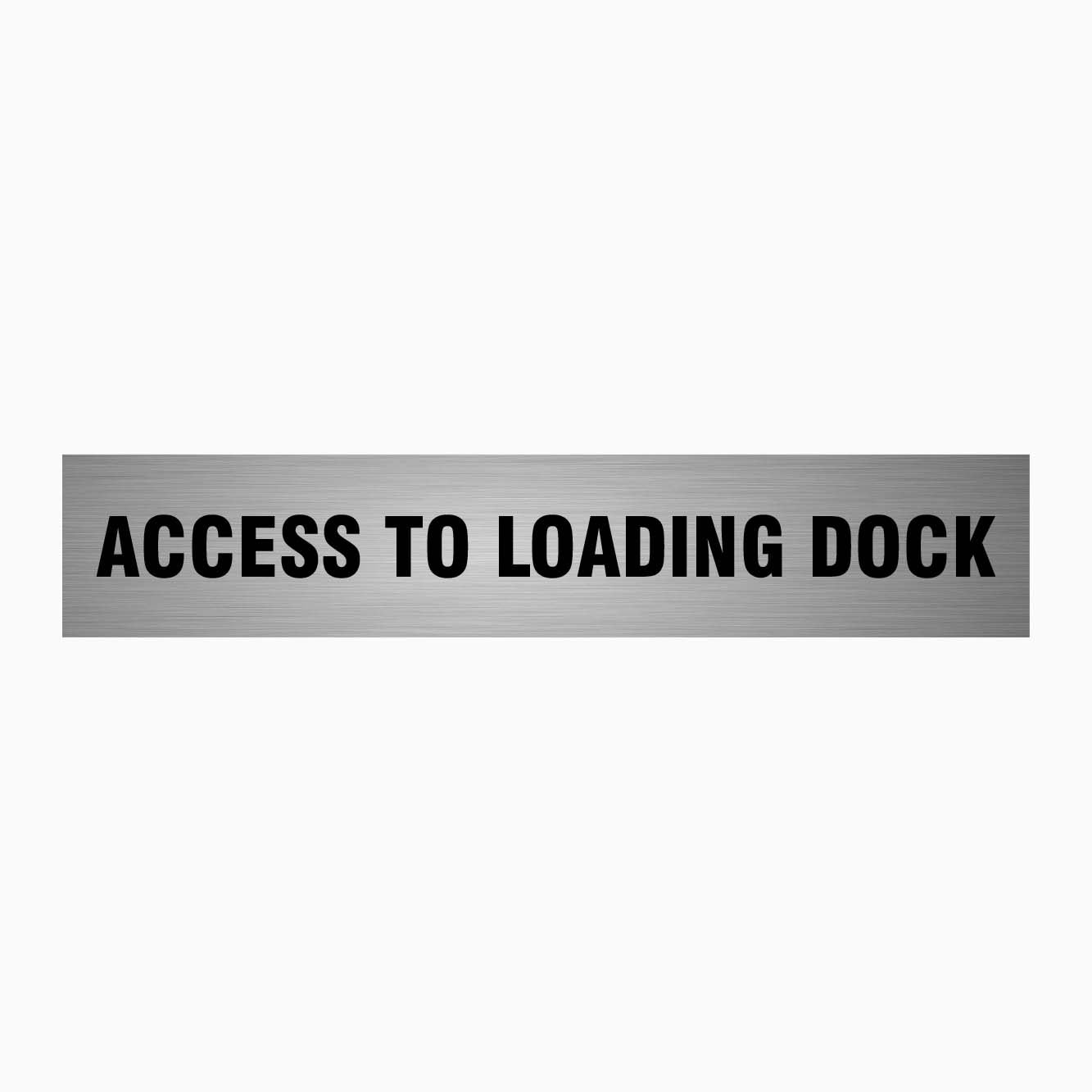 ACCESS TO LOADING DOCK SIGN - GET SIGNS