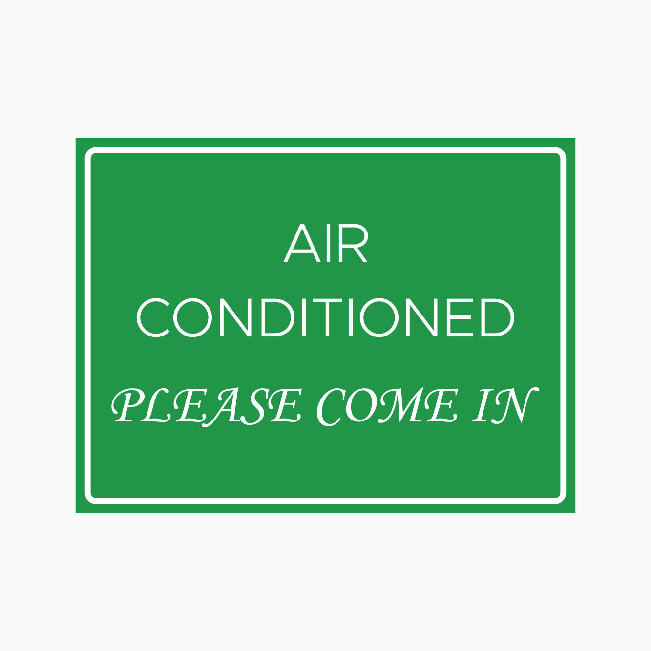 AIR CONDITIONED SIGN - PLEASE COME IN SIGN