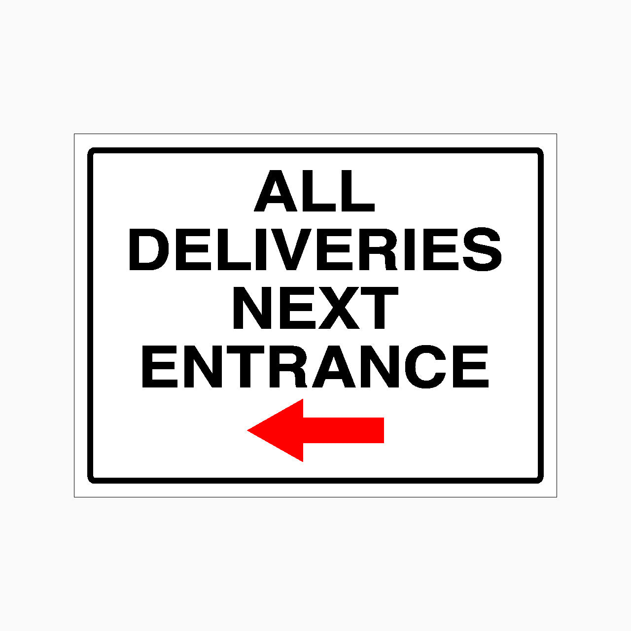 ALL DELIVERIES NEXT ENTRANCE SIGN - GET SIGNS