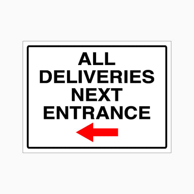ALL DELIVERIES NEXT ENTRANCE SIGN (LEFT ARROW)