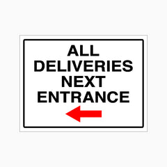ALL DELIVERIES NEXT ENTRANCE SIGN (LEFT ARROW)