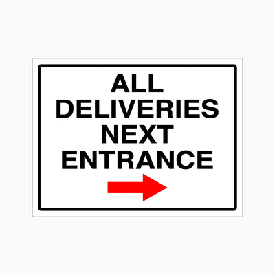 ALL DELIVERIES NEXT ENTRANCE SIGN (RIGHT ARROW)