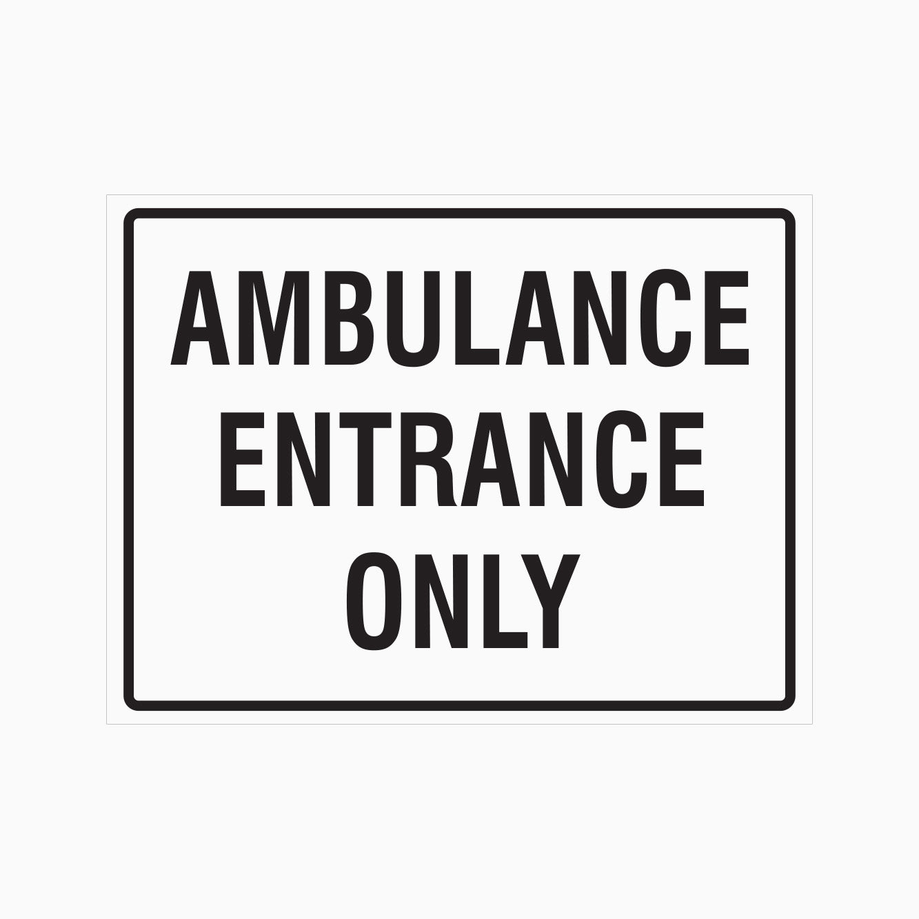 AMBULANCE ENTRANCE ONLY SIGN