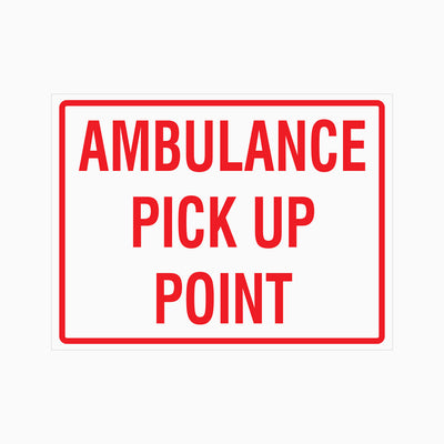 AMBULANCE PICK UP POINT SIGN