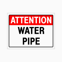 ATTENTION WATER PIPE SIGN