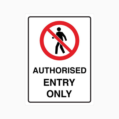 AUTHORISED ENTRY ONLY SIGN
