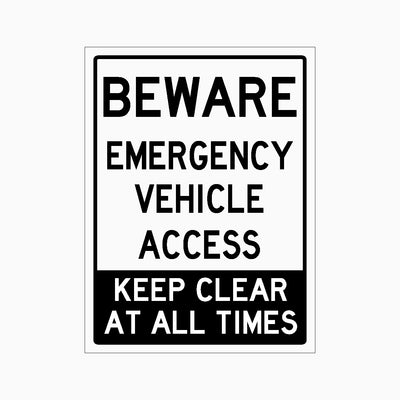 BEWARE EMERGENCY VEHICLE ACCESS KEEP CLEAR AT ALL TIMES SIGN
