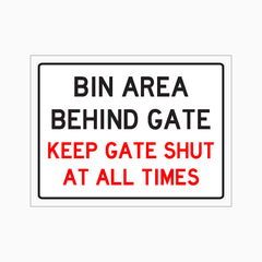 BIN AREA BEHIND GATE KEEP GATE SHUT AT ALL TIMES SIGN