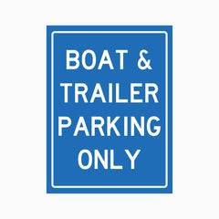 BOAT AND TRAILER PARKING ONLY SIGN