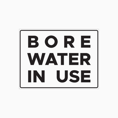 BORE WATER IN USE SIGN