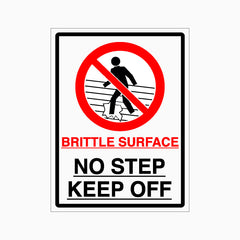 BRITTLE SURFACE NO STEP KEEP OFF SIGN