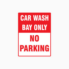 CAR WASH BAY ONLY NO PARKING SIGN