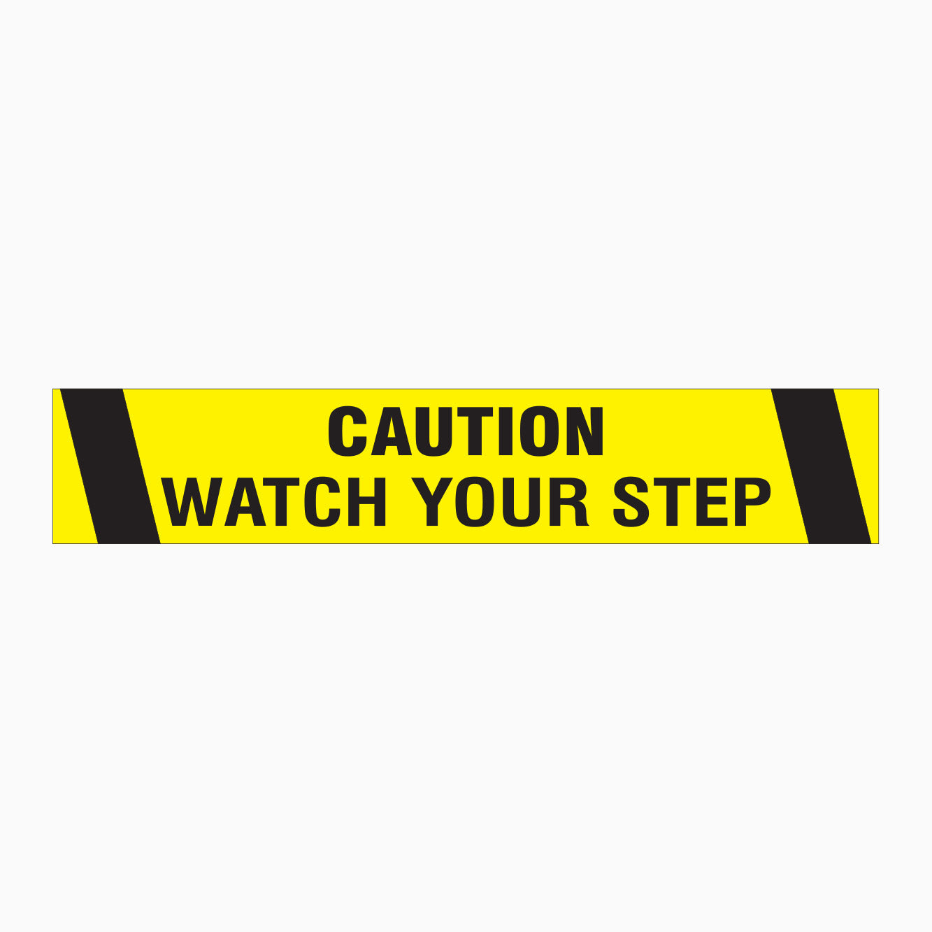 CAUTION WATCH YOUR STEP SIGN