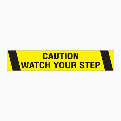 CAUTION WATCH YOUR STEP SIGN