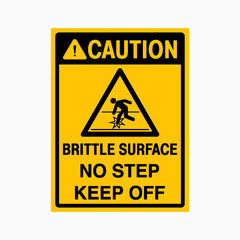 CAUTION BRITTLE SURFACE NO STEP KEEP OFF SIGN