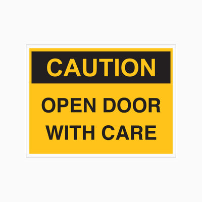 CAUTION OPEN DOOR WITH  CARE SIGN