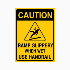 CAUTION RAMP SLIPPERY WHEN WET USE HANDRAIL SIGN