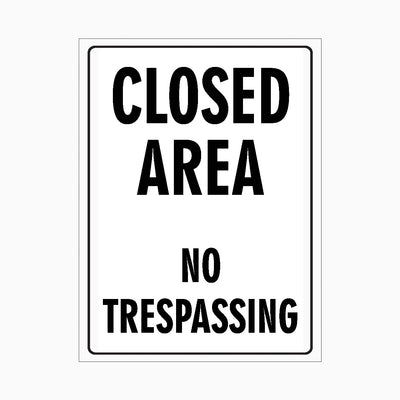 CLOSED AREA NO TRESPASSING SIGN