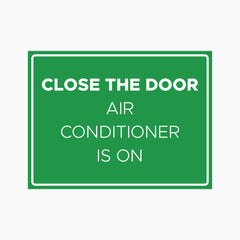 CLOSE THE DOOR AIR CONDITIONER IS ON SIGN