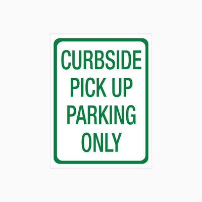 CURB SIDE PICK UP PARKING ONLY SIGN