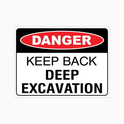 DANGER KEEP BACK - DEEP EXCAVATION SIGN