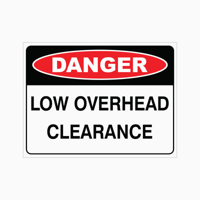 DANGER LOW OVERHEAD CLEARANCE SIGN