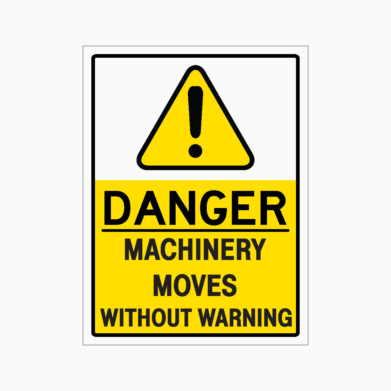DANGER MACHNERY MOVES WITHOUT WARNING SIGN - GET SIGNS