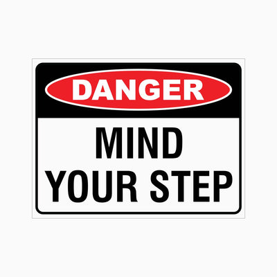 DANGER MIND YOUR STEP SIGN