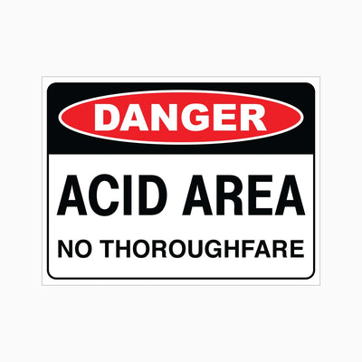 DANGER ACID AREA NO THOROUGHFARE SIGN
