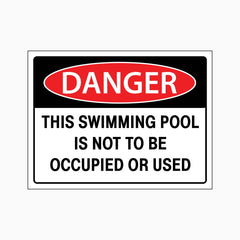 DANGER THIS SWIMMING POOL IS NOT TO BE OCCUPIED OR USED SIGN