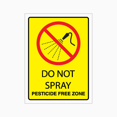 DO NOT SPRAY PESTICIDE FREE ZONE SIGN