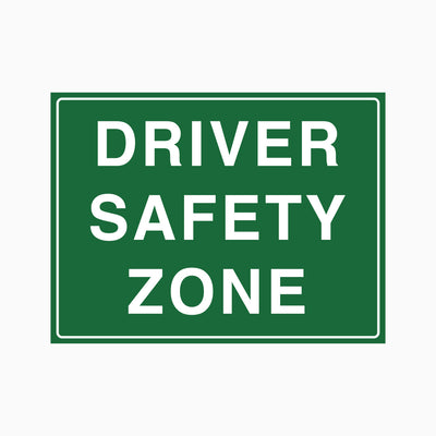 DRIVER SAFETY ZONE SIGN