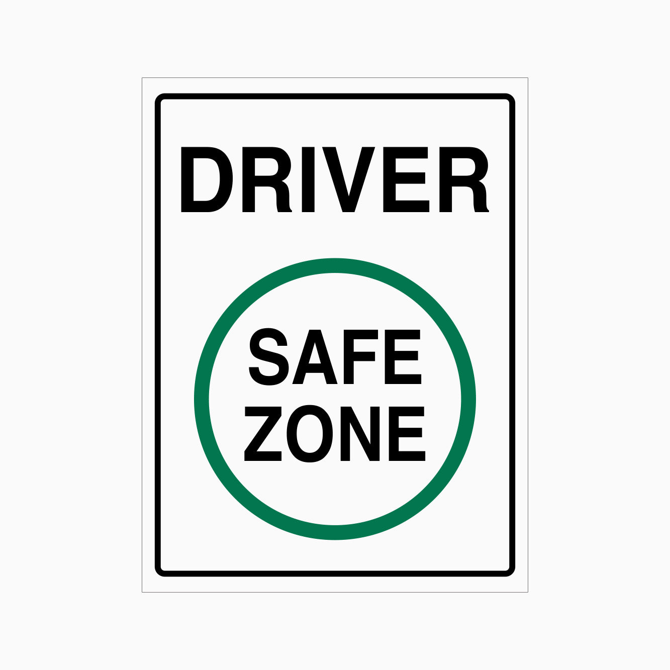 DRIVER SAFE ZONE SIGN