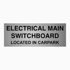 ELECTRICAL MAIN SWITCHBOARD LOCATED IN CARPARK SIGN