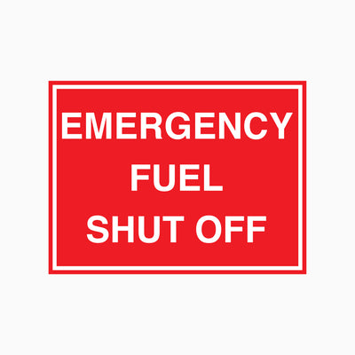 EMERGENCY FUEL SHUT OFF SIGN