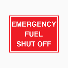 EMERGENCY FUEL SHUT OFF SIGN