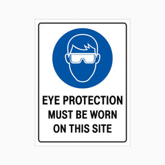 EYE PROTECTION MUST BE WORN ON THIS SITE SIGN