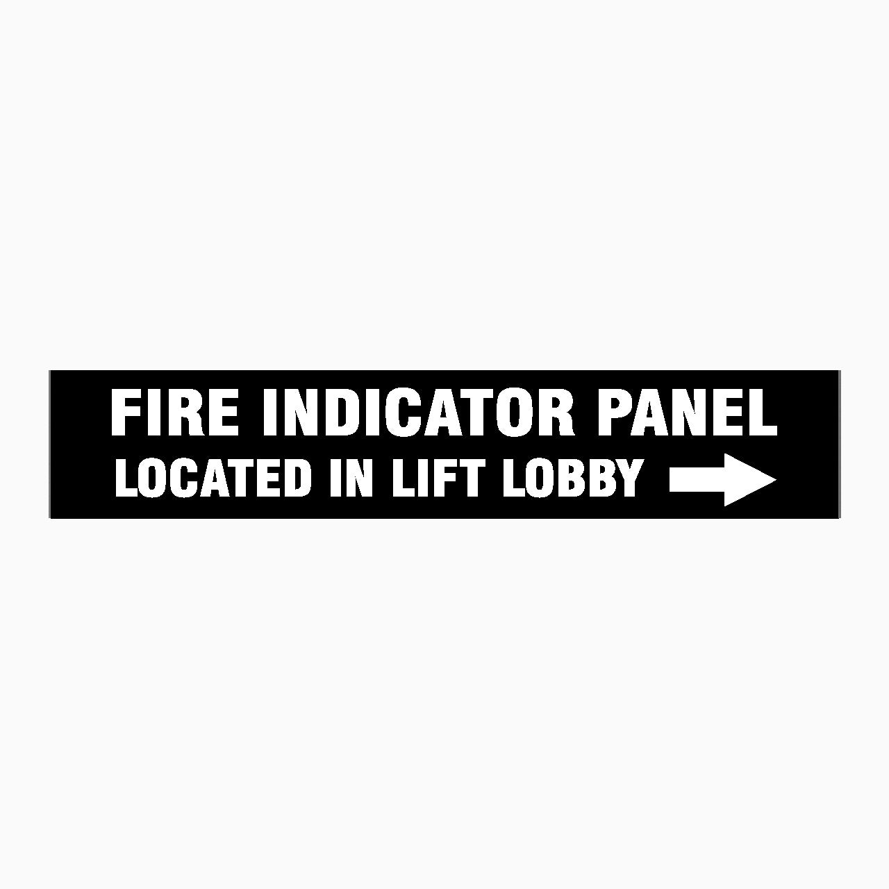 FIRE INDICATOR PANEL LOCATED IN LIFT LOBBY (RIGHT ARROW) SIGN
